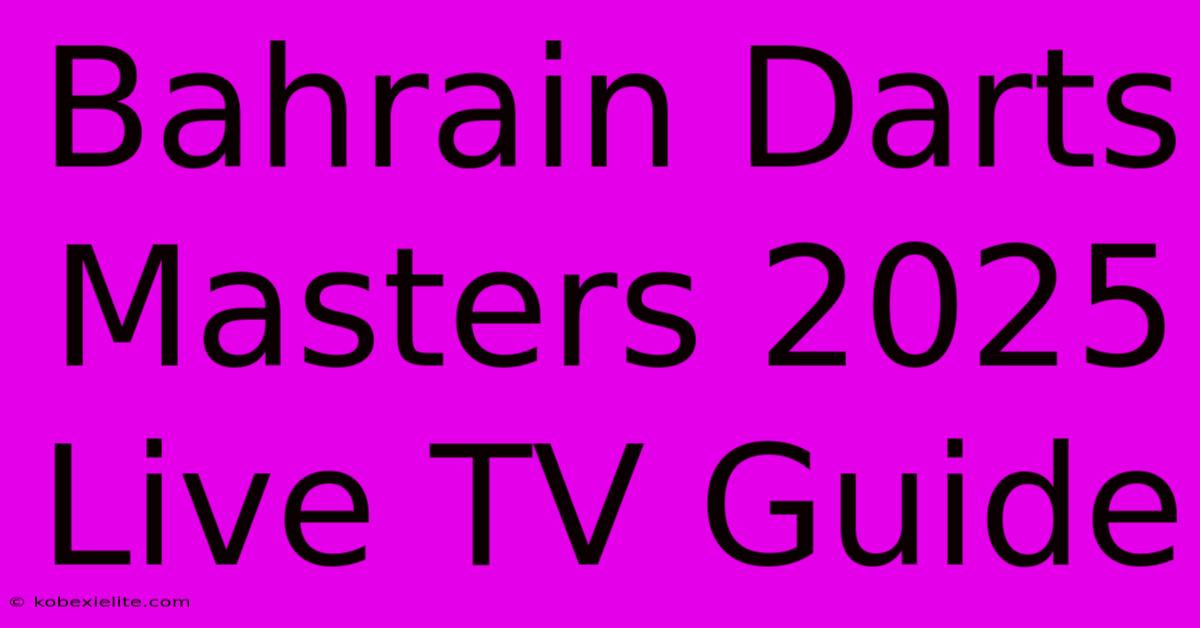 Bahrain Darts Masters 2025 Live TV Guide