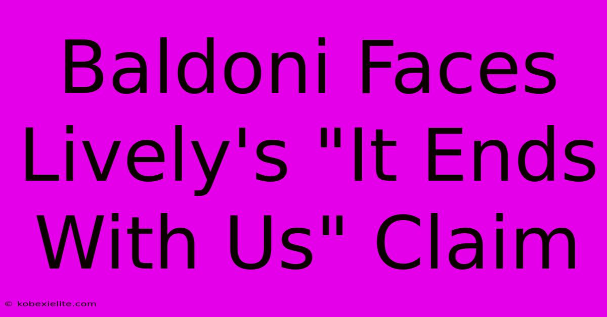 Baldoni Faces Lively's 