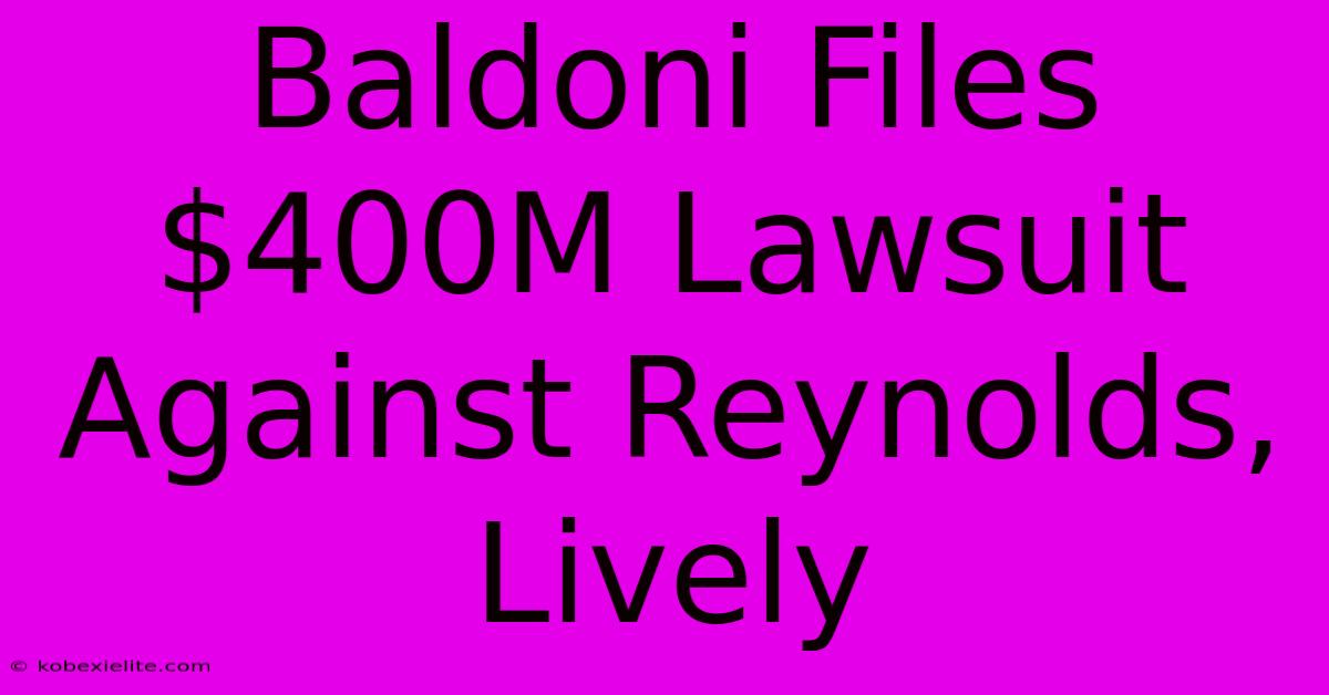 Baldoni Files $400M Lawsuit Against Reynolds, Lively