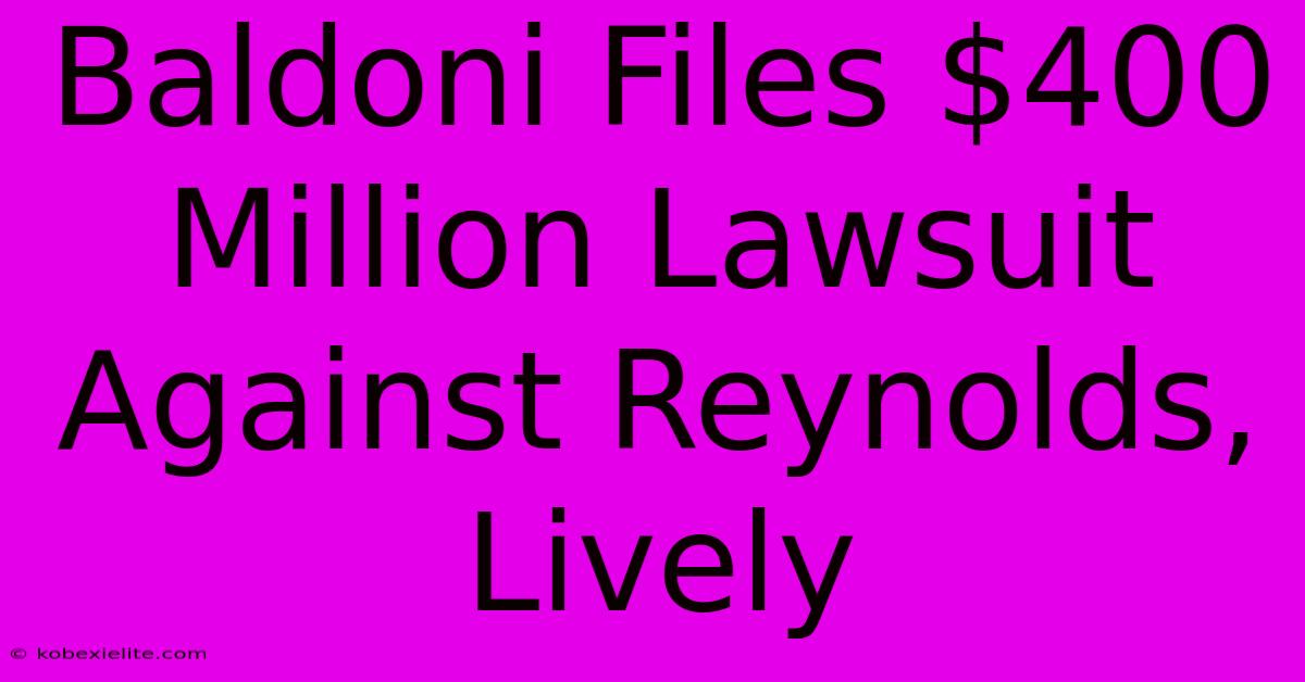 Baldoni Files $400 Million Lawsuit Against Reynolds, Lively