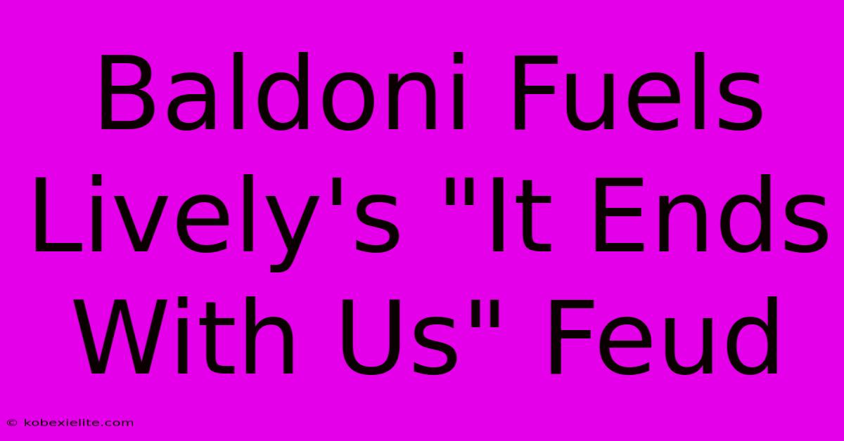 Baldoni Fuels Lively's 