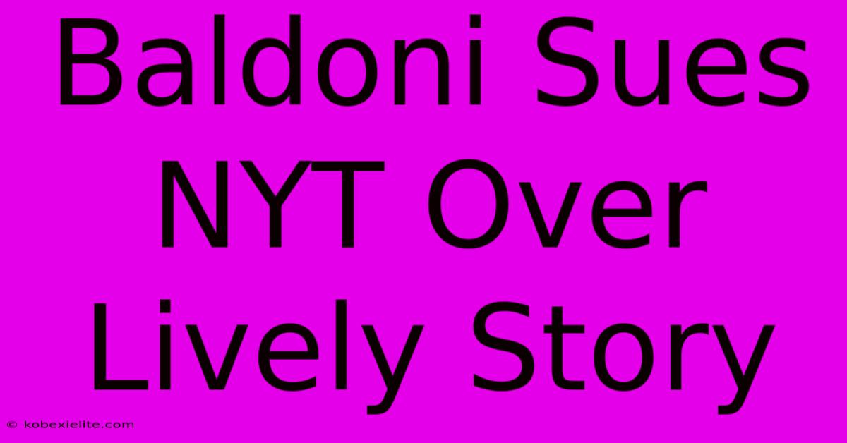 Baldoni Sues NYT Over Lively Story