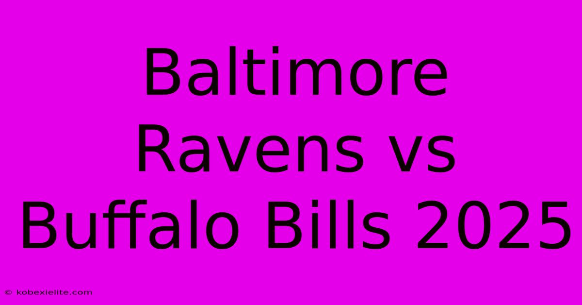 Baltimore Ravens Vs Buffalo Bills 2025