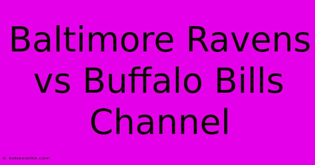 Baltimore Ravens Vs Buffalo Bills Channel