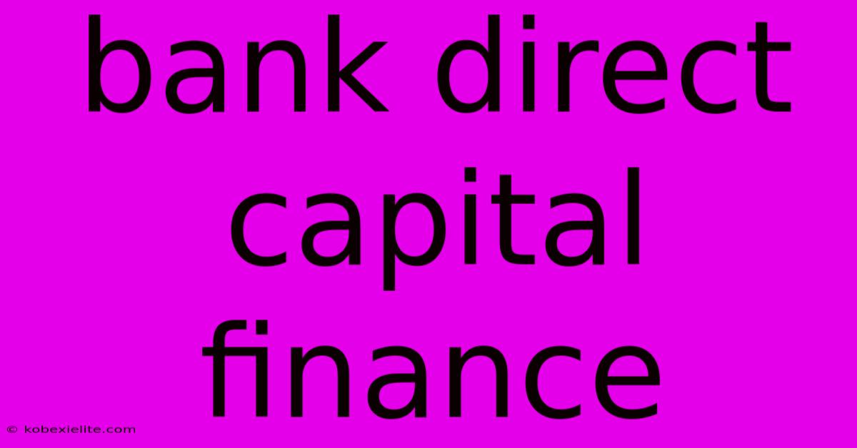 Bank Direct Capital Finance Bank Direct Capital Finance
