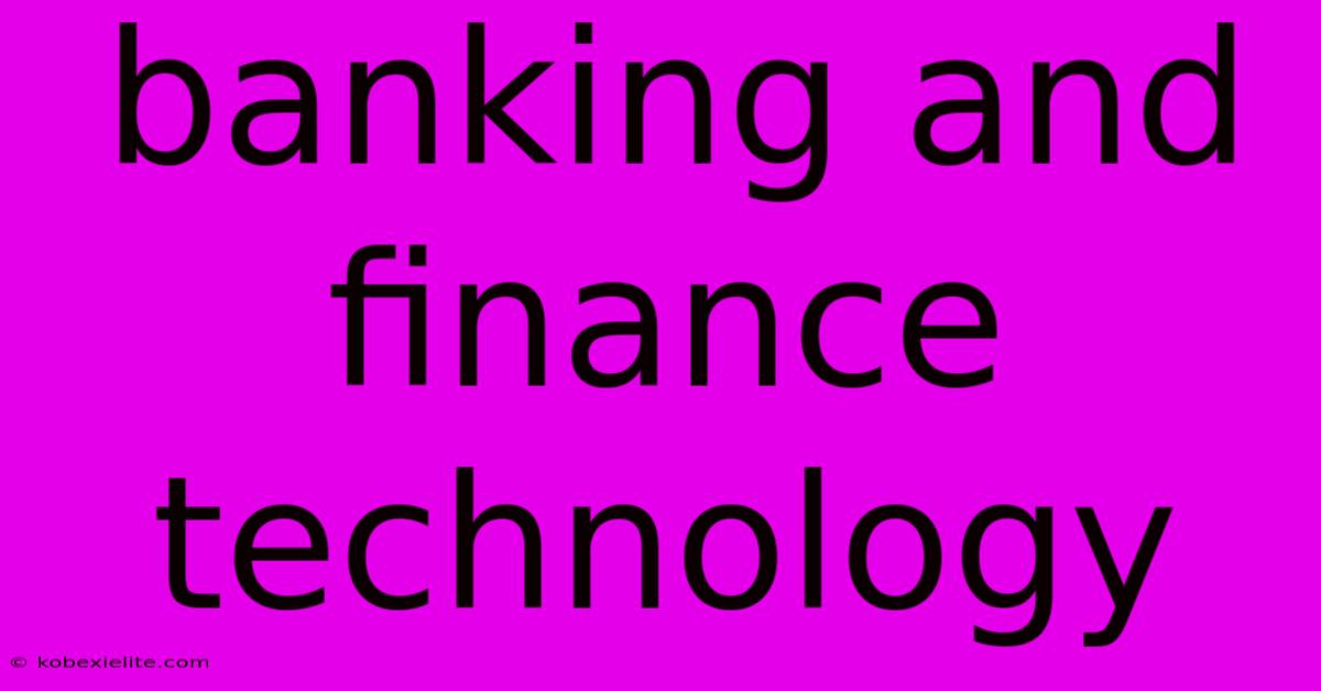 Banking And Finance Technology Banking And Finance Technology