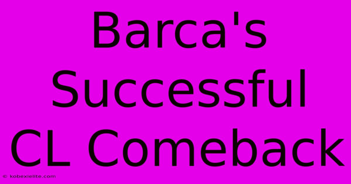 Barca's Successful CL Comeback