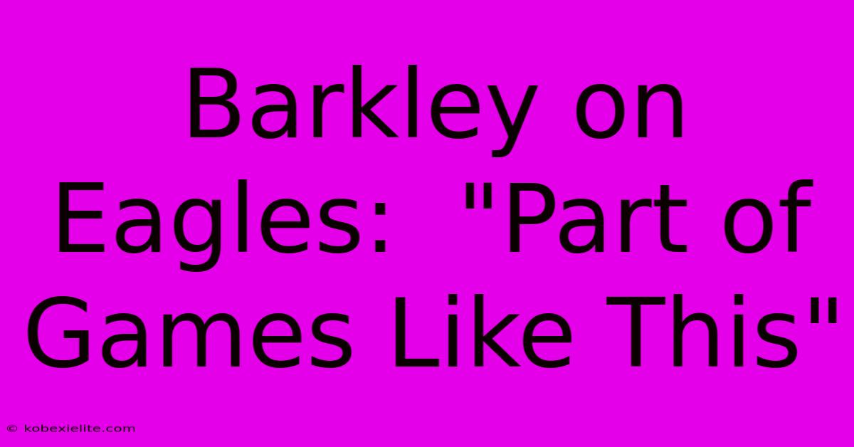 Barkley On Eagles:  