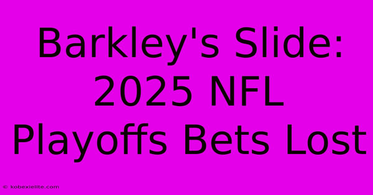 Barkley's Slide: 2025 NFL Playoffs Bets Lost