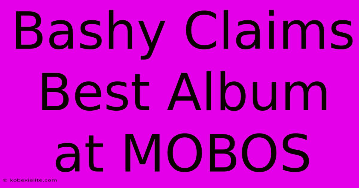 Bashy Claims Best Album At MOBOS