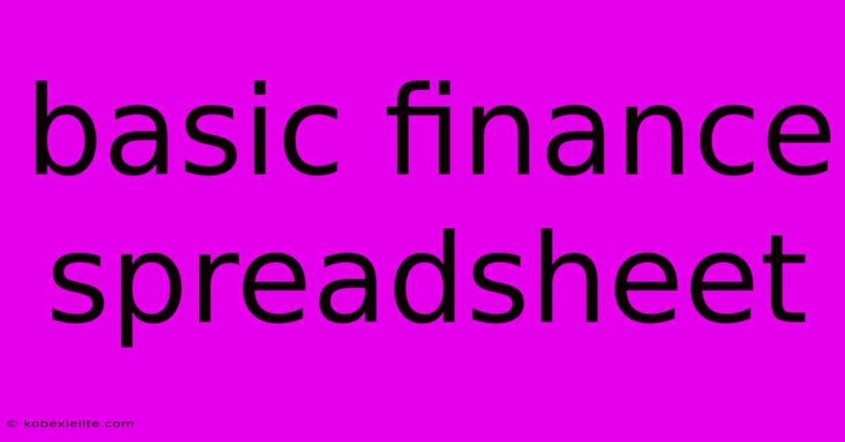 Basic Finance Spreadsheet Basic Finance Spreadsheet