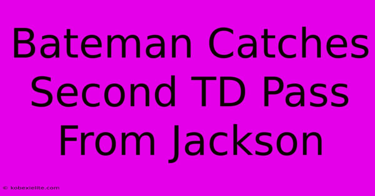 Bateman Catches Second TD Pass From Jackson