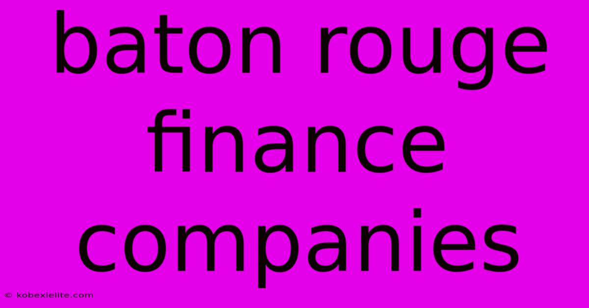 Baton Rouge Finance Companies Baton Rouge Finance Companies