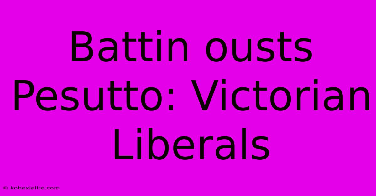 Battin Ousts Pesutto: Victorian Liberals