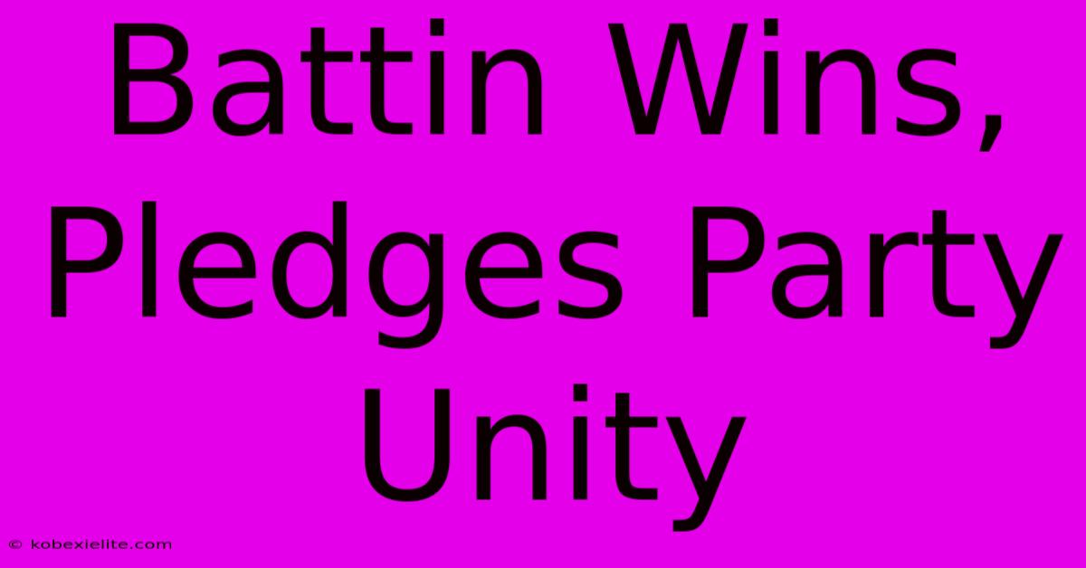 Battin Wins, Pledges Party Unity