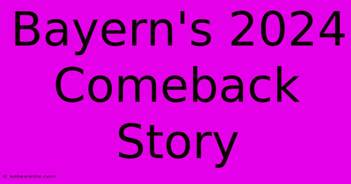 Bayern's 2024 Comeback Story