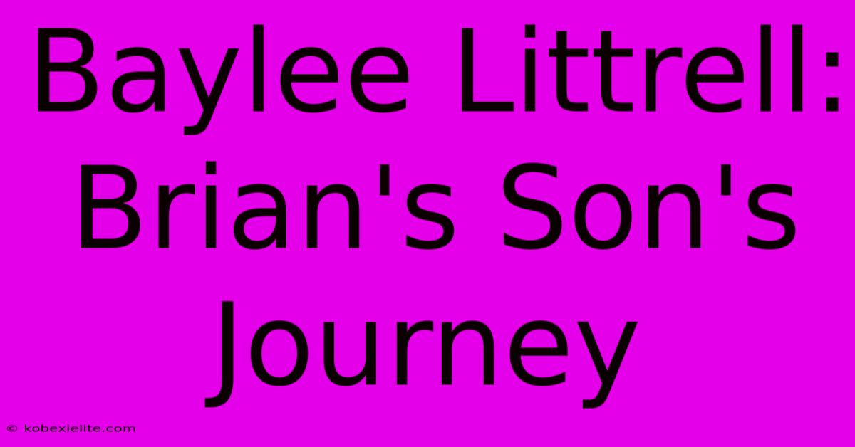 Baylee Littrell:  Brian's Son's Journey