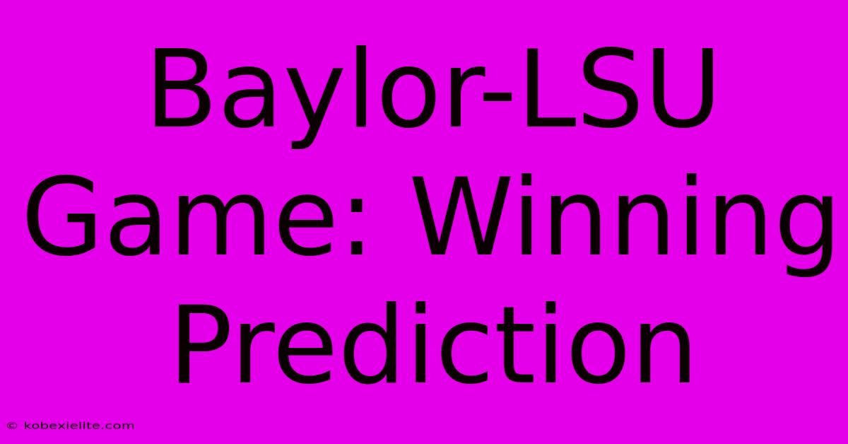 Baylor-LSU Game: Winning Prediction