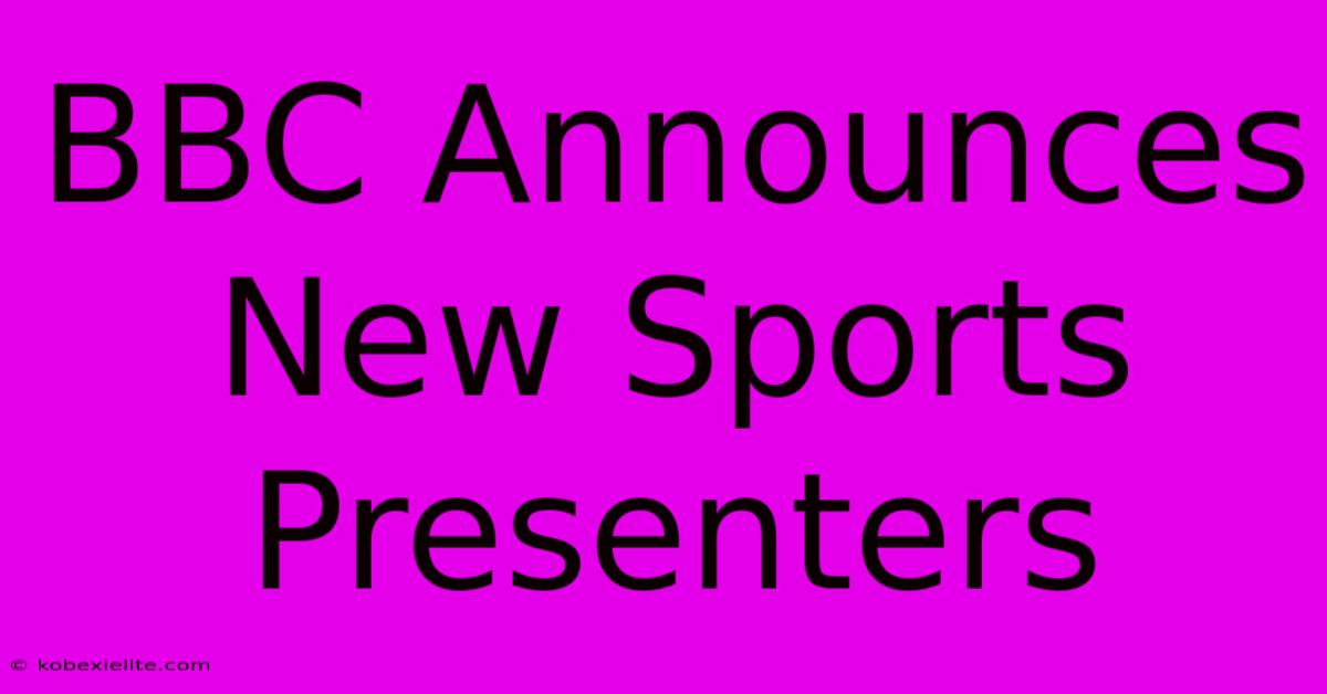 BBC Announces New Sports Presenters