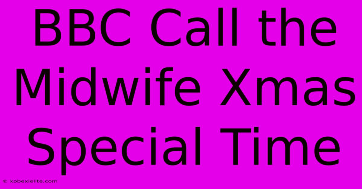 BBC Call The Midwife Xmas Special Time