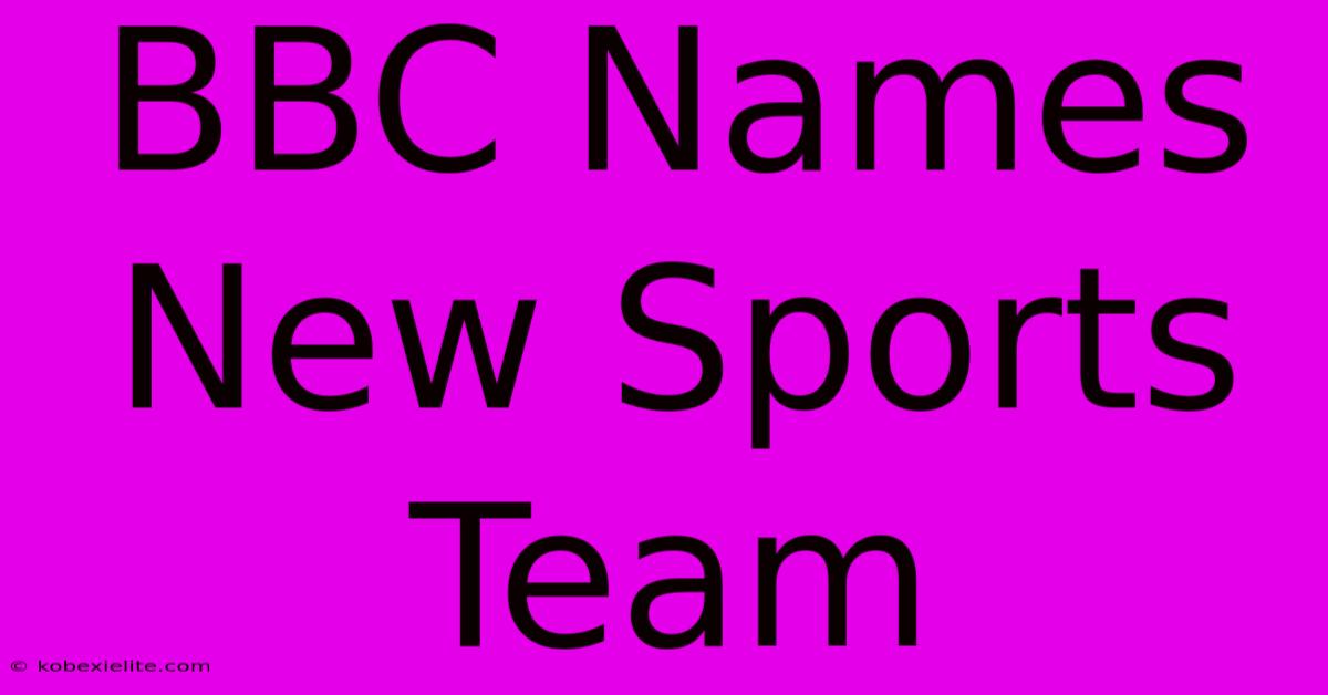 BBC Names New Sports Team