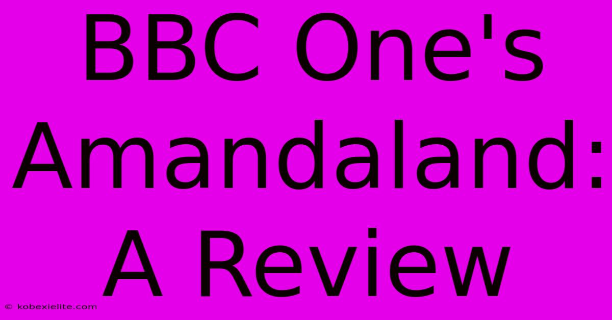 BBC One's Amandaland: A Review