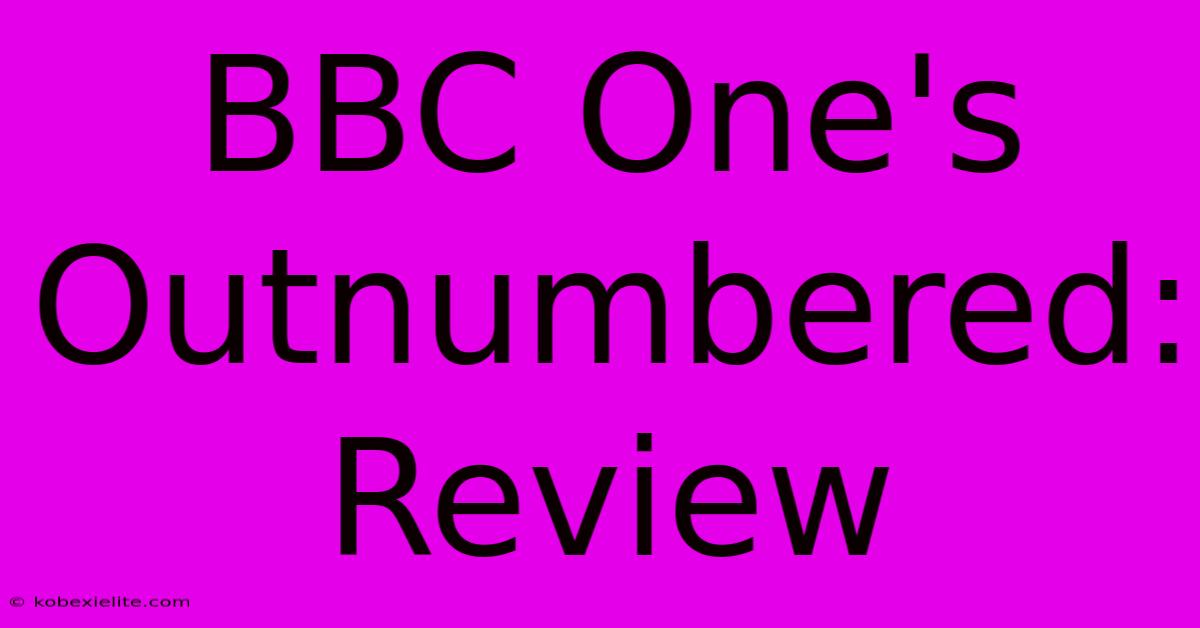 BBC One's Outnumbered: Review