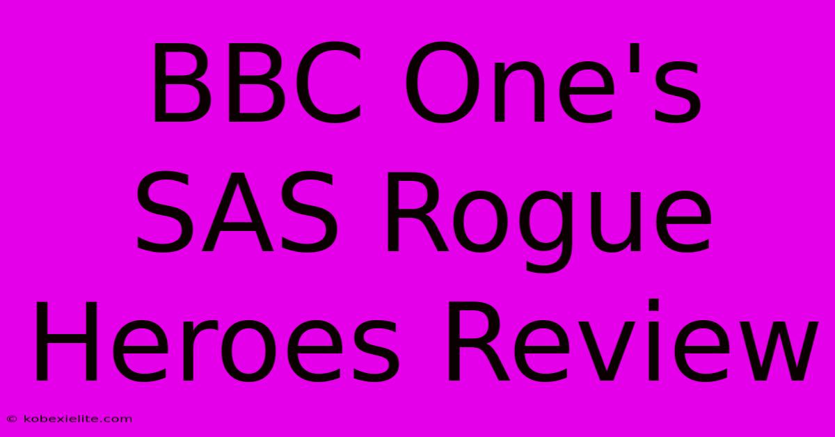 BBC One's SAS Rogue Heroes Review