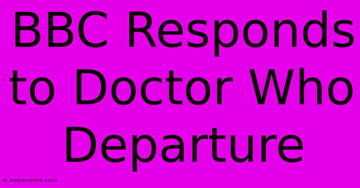 BBC Responds To Doctor Who Departure