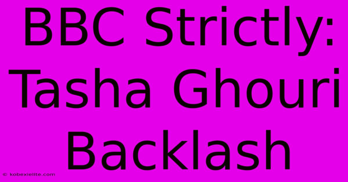 BBC Strictly: Tasha Ghouri Backlash BBC Strictly: Tasha Ghouri Backlash