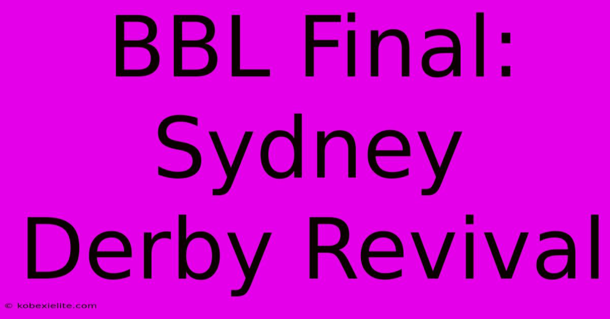 BBL Final: Sydney Derby Revival