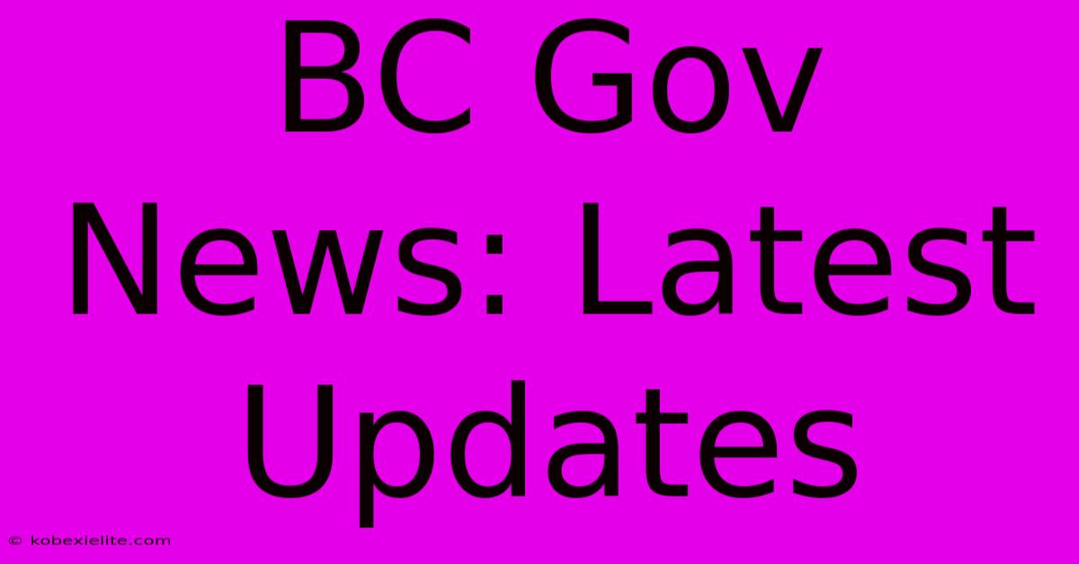 BC Gov News: Latest Updates