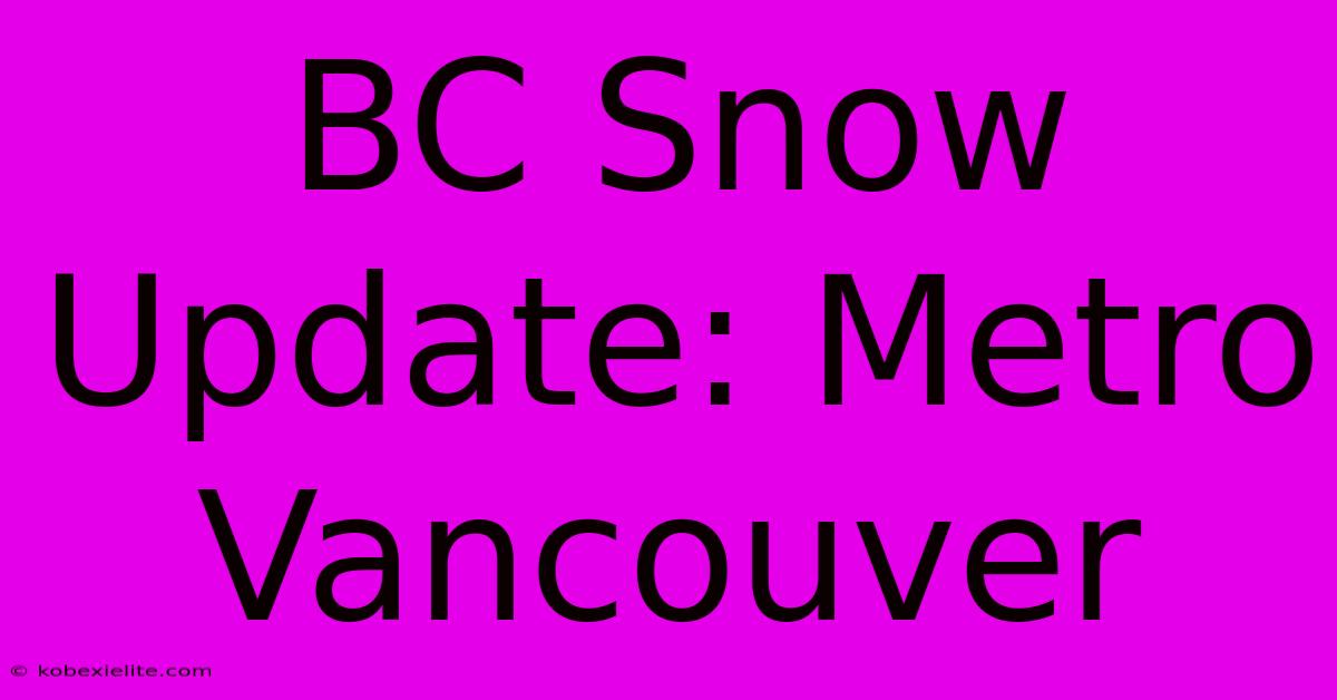 BC Snow Update: Metro Vancouver