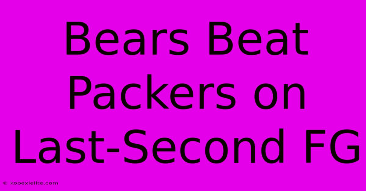 Bears Beat Packers On Last-Second FG