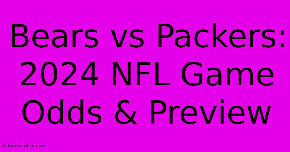 Bears Vs Packers: 2024 NFL Game Odds & Preview