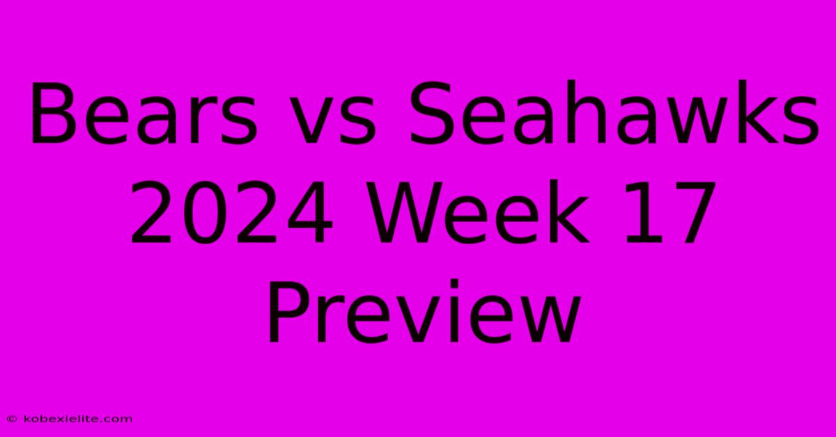 Bears Vs Seahawks 2024 Week 17 Preview