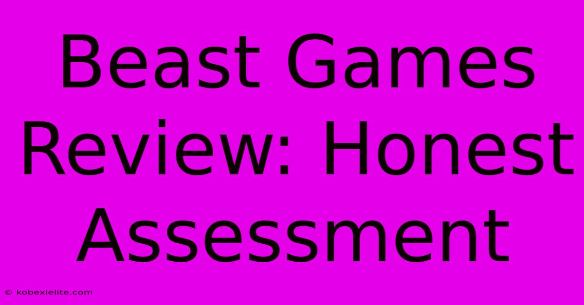 Beast Games Review: Honest Assessment