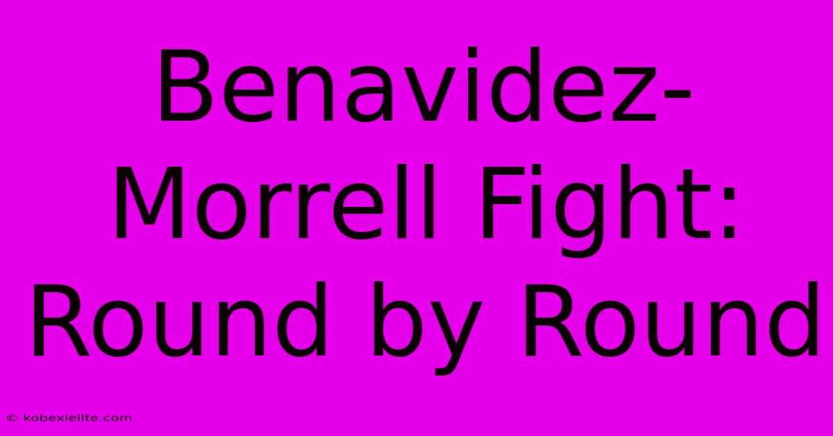 Benavidez-Morrell Fight: Round By Round