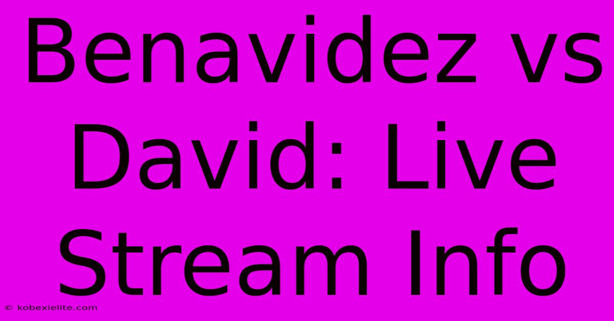 Benavidez Vs David: Live Stream Info