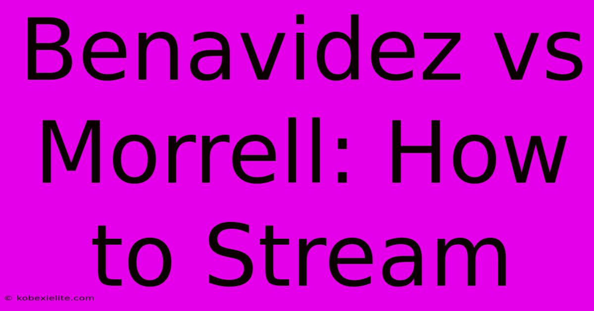 Benavidez Vs Morrell: How To Stream