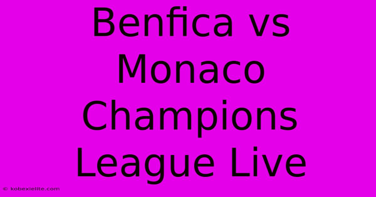 Benfica Vs Monaco Champions League Live