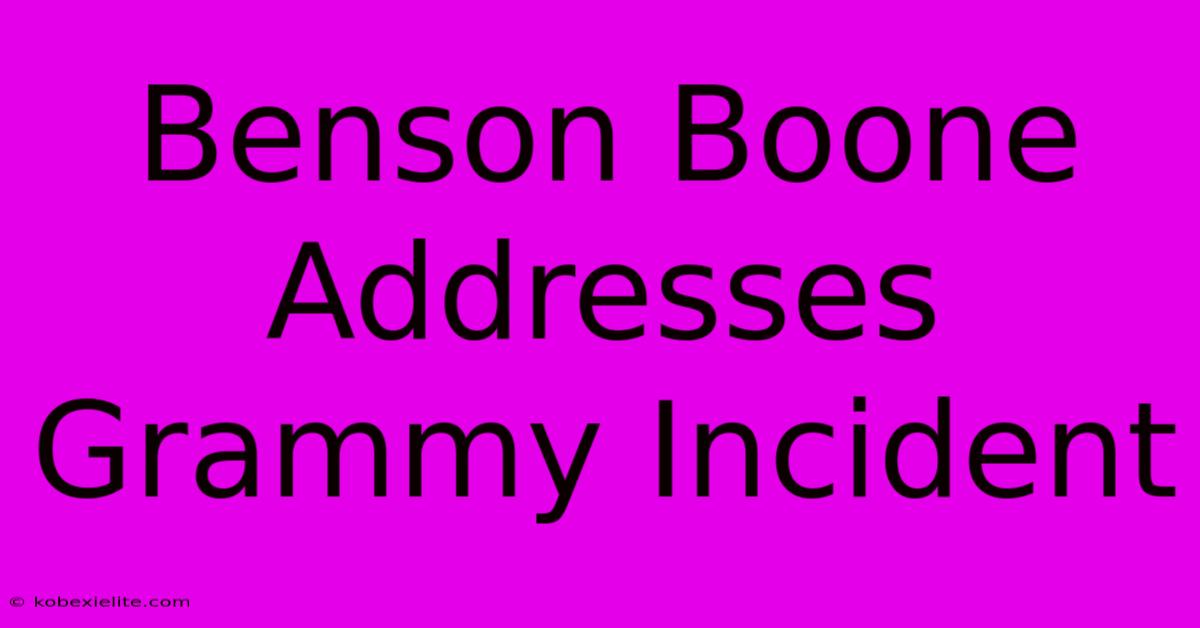 Benson Boone Addresses Grammy Incident