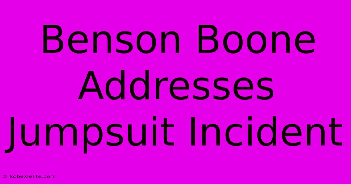 Benson Boone Addresses Jumpsuit Incident