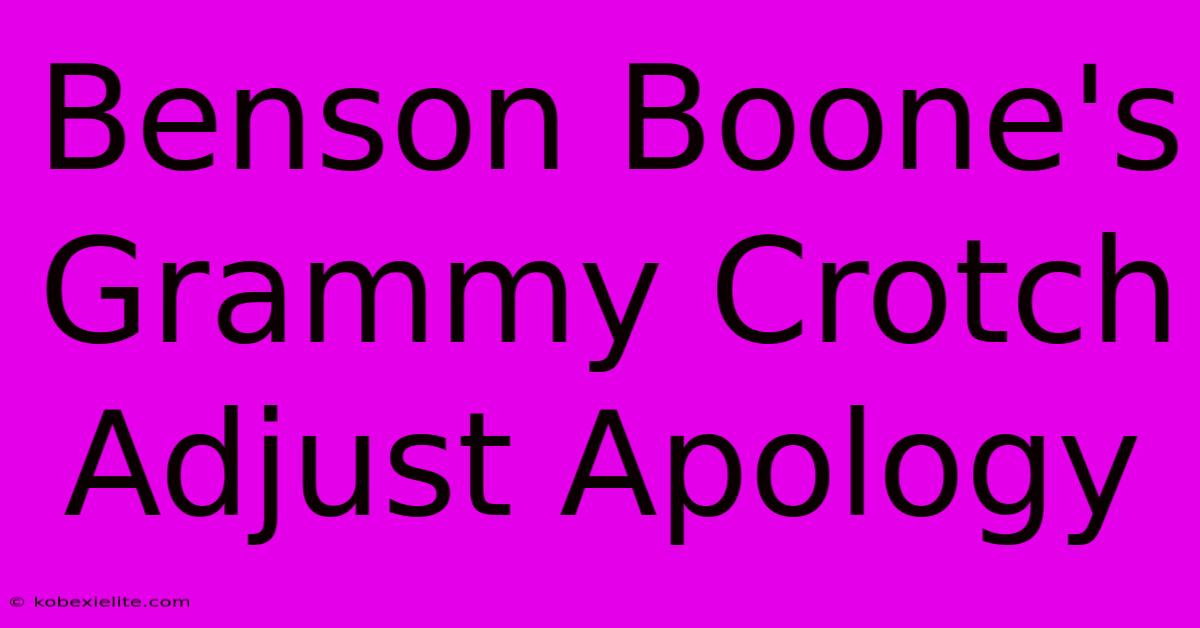 Benson Boone's Grammy Crotch Adjust Apology