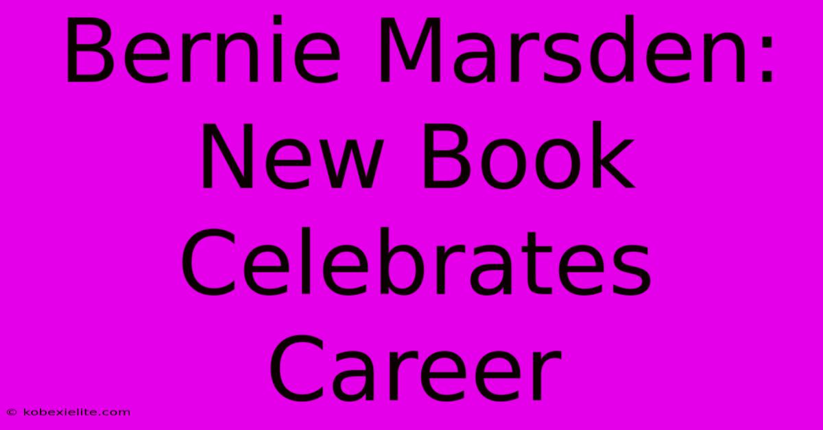 Bernie Marsden: New Book Celebrates Career