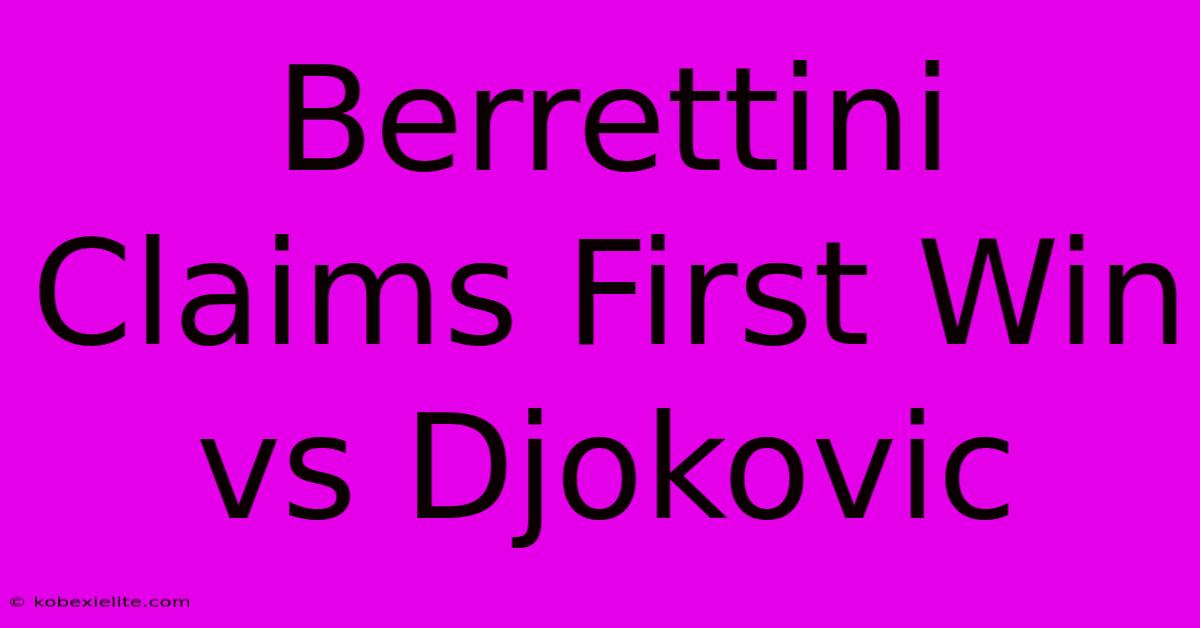 Berrettini Claims First Win Vs Djokovic