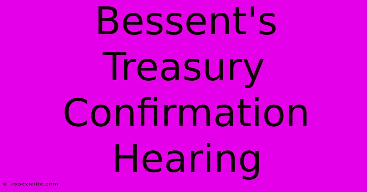 Bessent's Treasury Confirmation Hearing