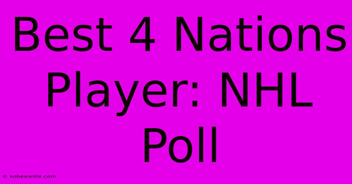 Best 4 Nations Player: NHL Poll