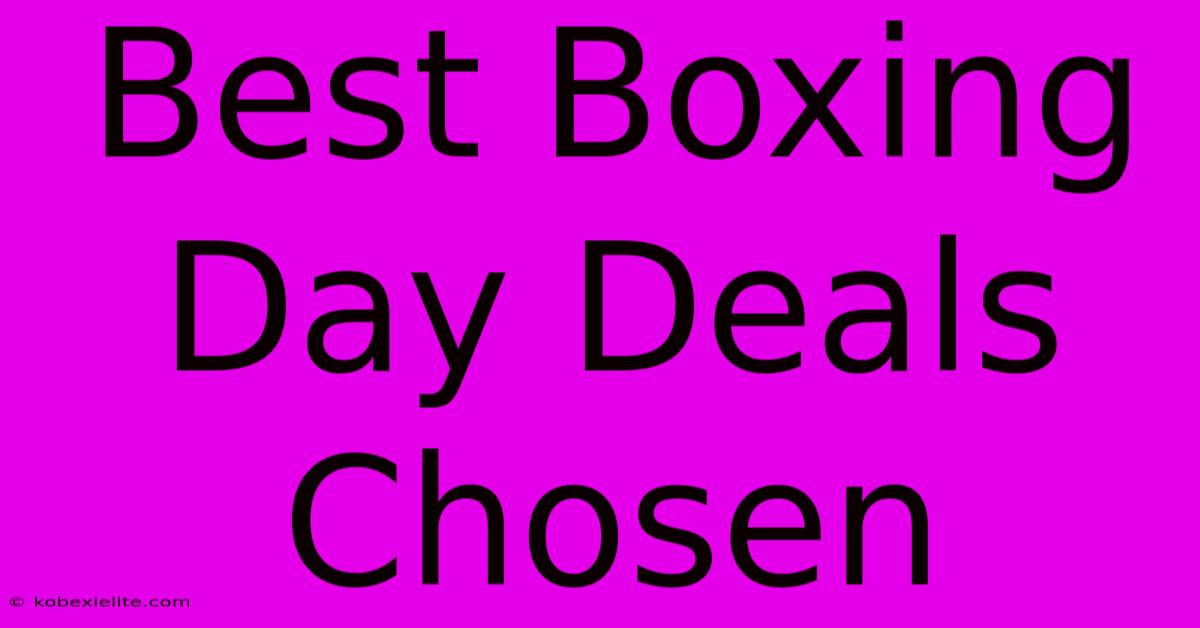 Best Boxing Day Deals Chosen