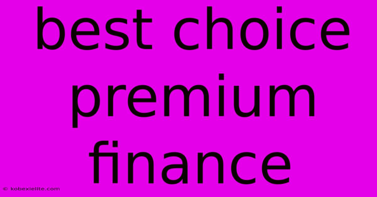 Best Choice Premium Finance Best Choice Premium Finance